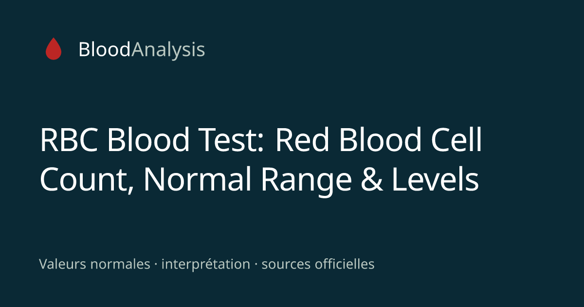 RBC Blood Test: Red Blood Cell Count, Normal Range & Levels